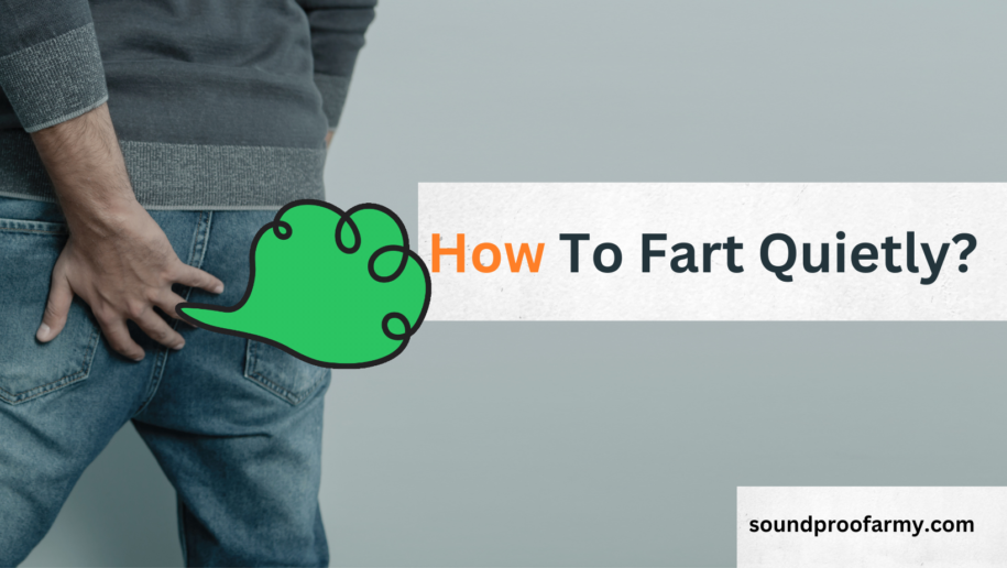 How To Fart Quietly? Complete Method -2025